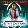 Speed - Alano - De Tan Zan Tan - Single